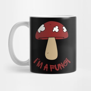 I'm a fungi Mug